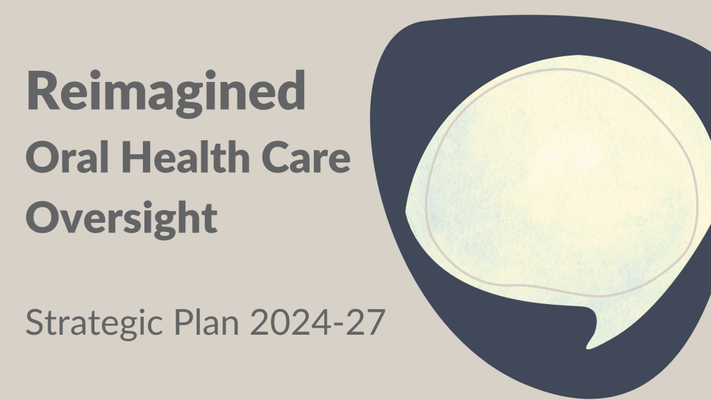Reimagined oral health care oversight, Strategic Plan 2024-27. There is a speech bubble on the right.